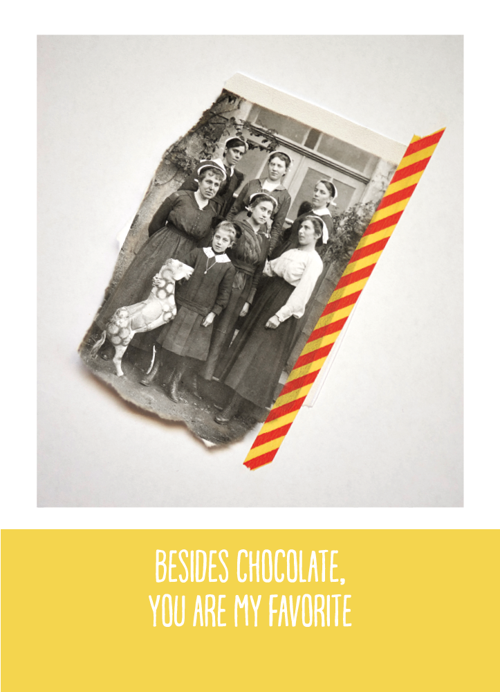 Besides chocolate, you are my favorite.jpg