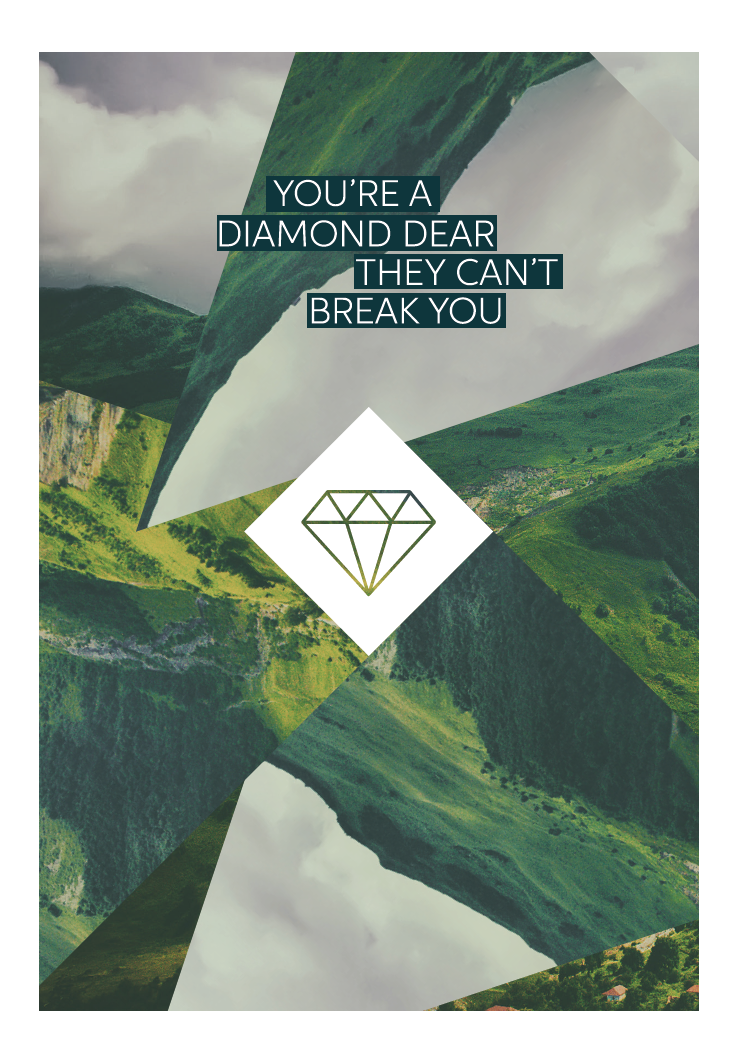 You're a diamond dear, they can't break you.jpg