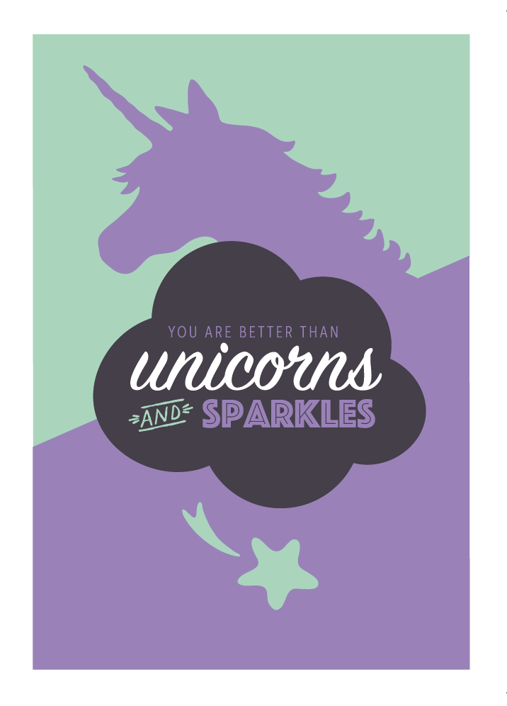 You are better than unicorns and sparkles.jpg