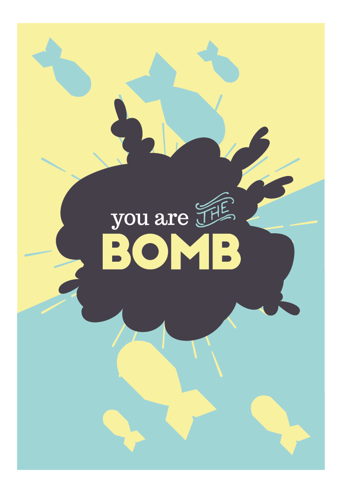 You are the bomb.jpg