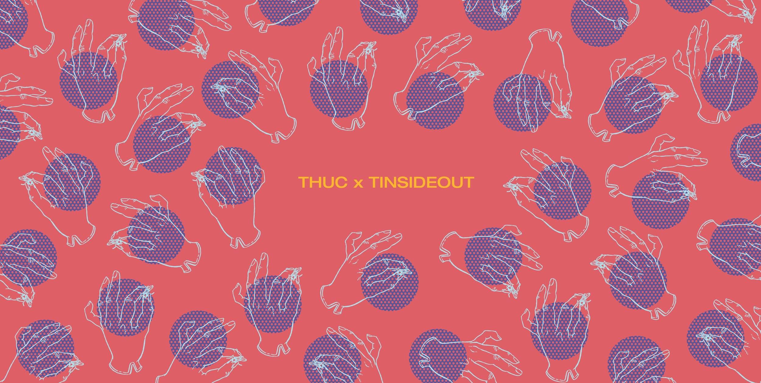 Tinsideout x THUC