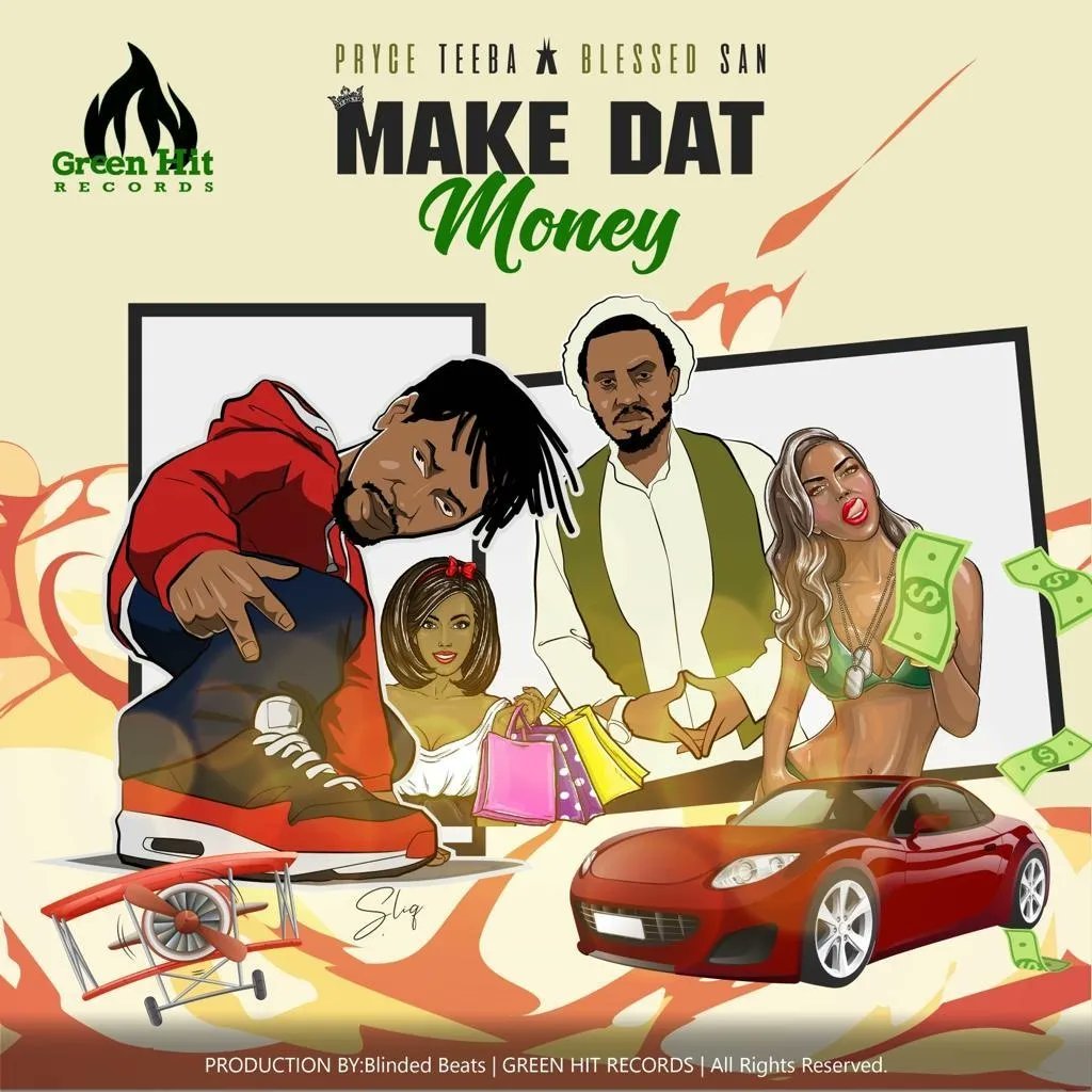 New Music: Pryce Teeba Taps Blessed San For "Make Dat Money". 1 MUGIBSON