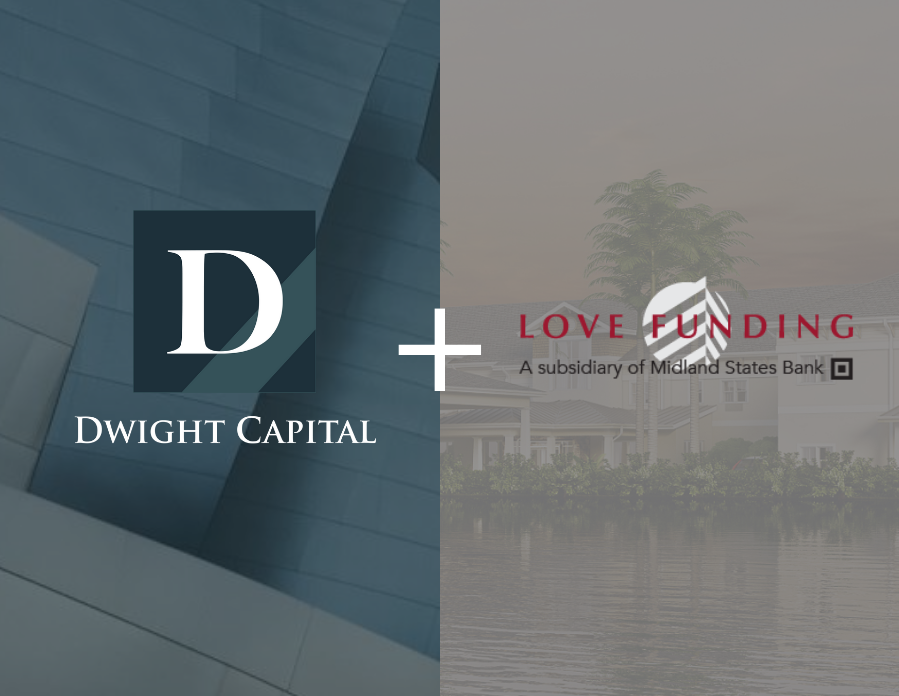 Dwight Capital Closes Acquisition of Love Funding — Dwight Capital
