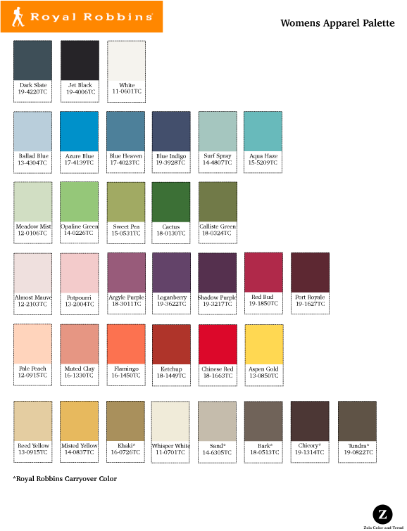 Royal Robbins This palette is half of the total palette for the season highlighting the womens portion of the palette that would be incorporated into apparel, knits, and accessories. 