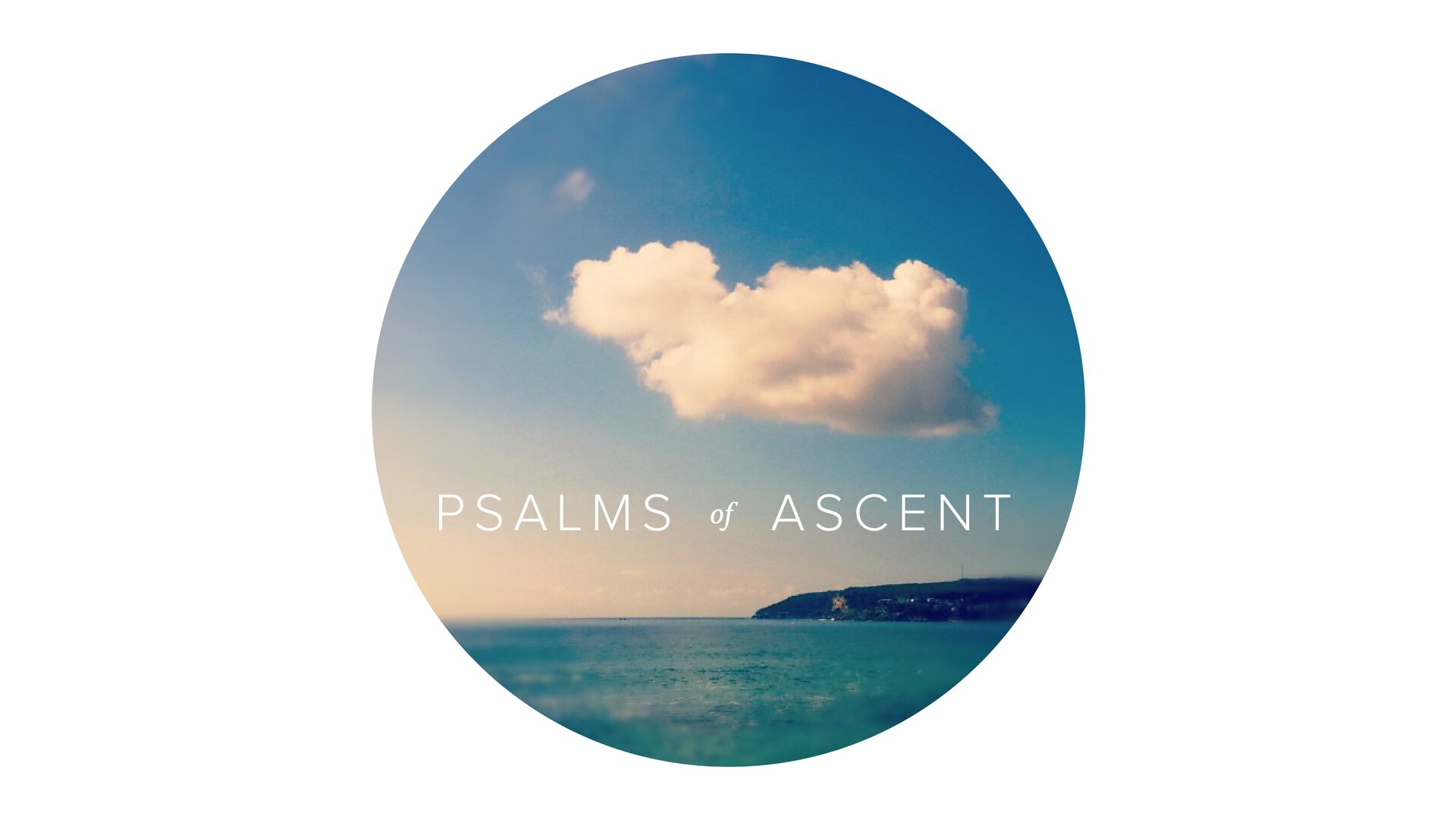 Psalms of Ascent (HD 1920x1080).jpg
