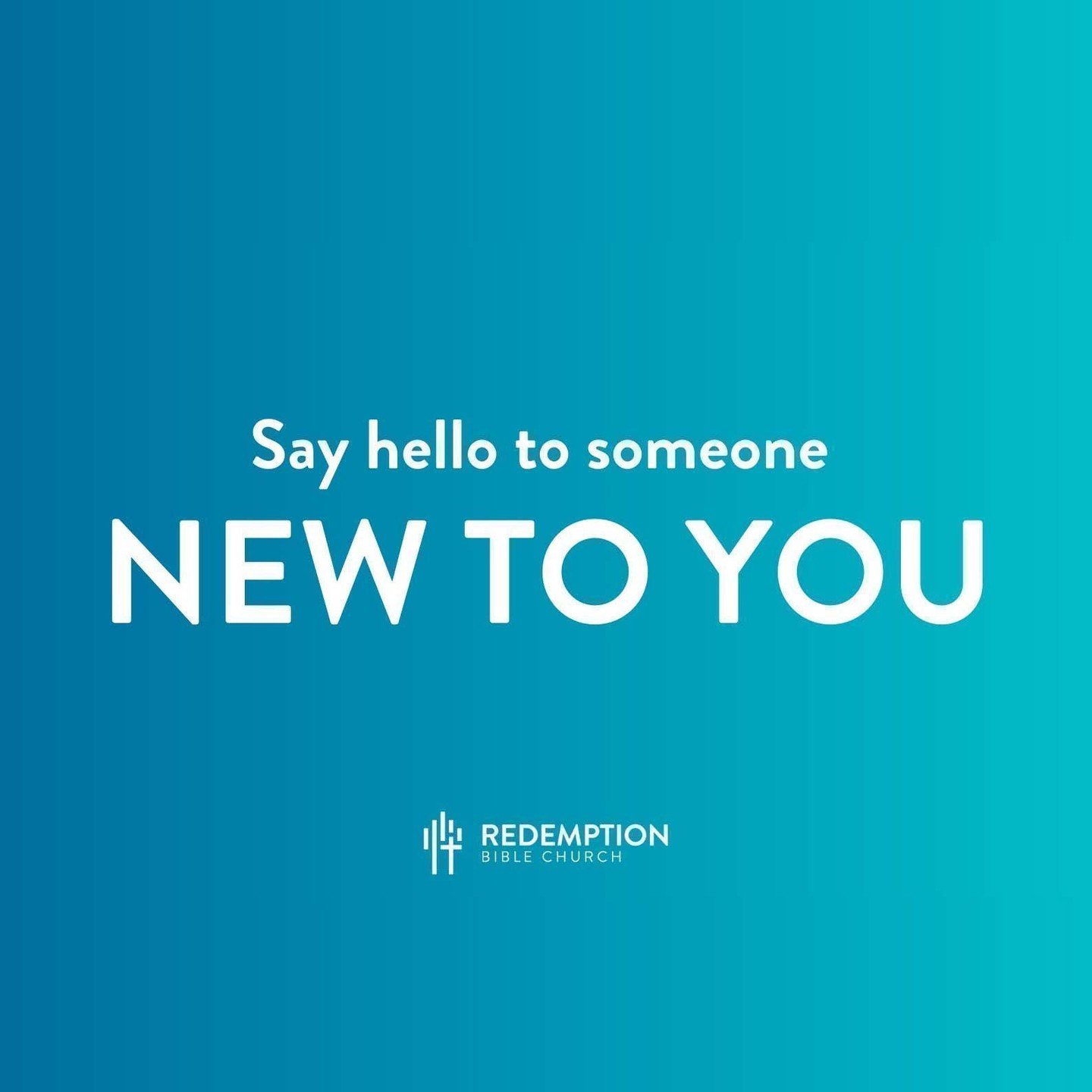 Good morning, Redemption! Don't forget to say hi to someone NEW to YOU today! A friendly "hello!" is more than enough for a start. Looking forward to seeing you all at 9:30am for prayer in the lobby,  and 10:00am for worship! P.S.: New to y