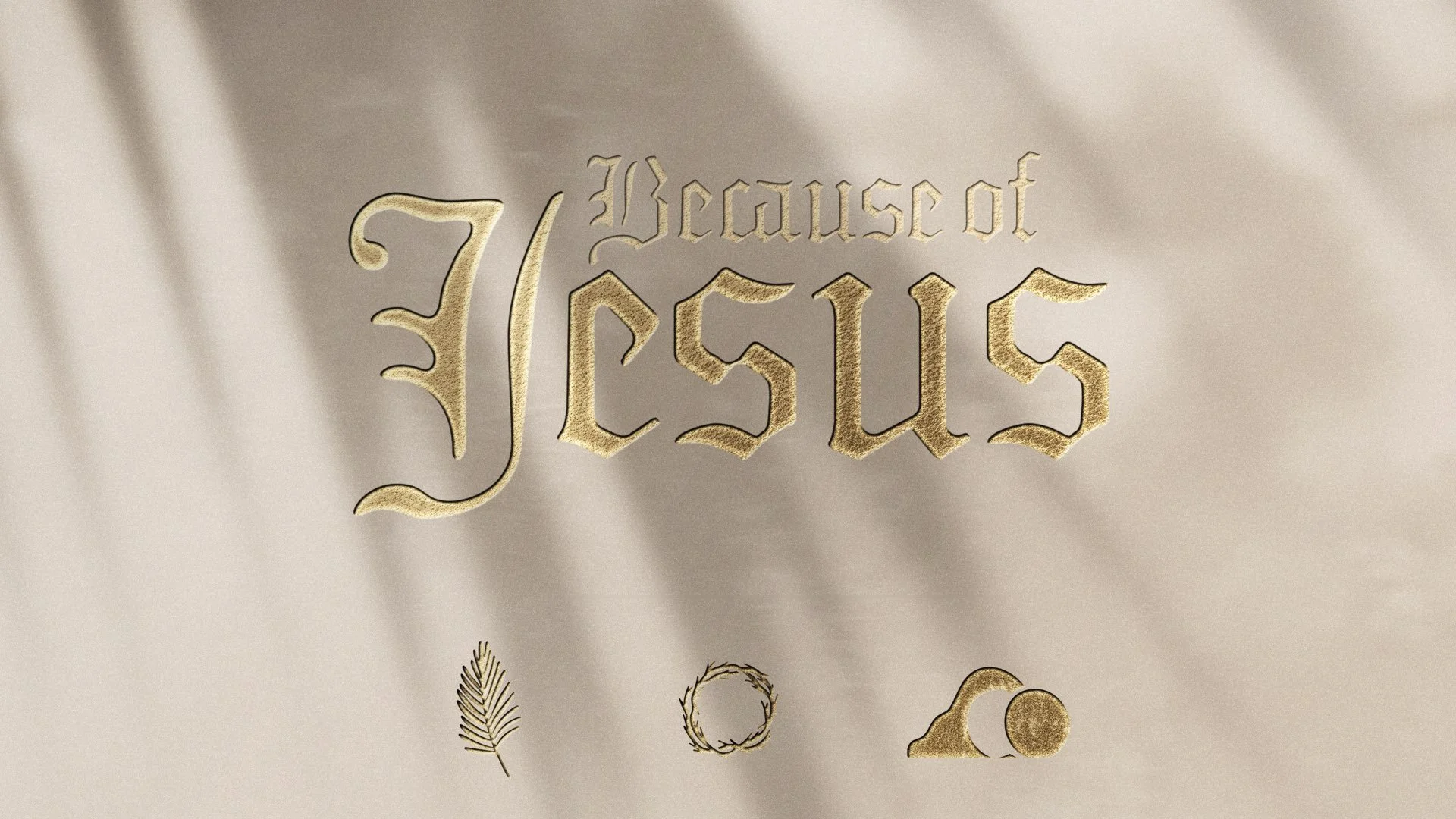 Holy Week: Because of Jesus (2026)