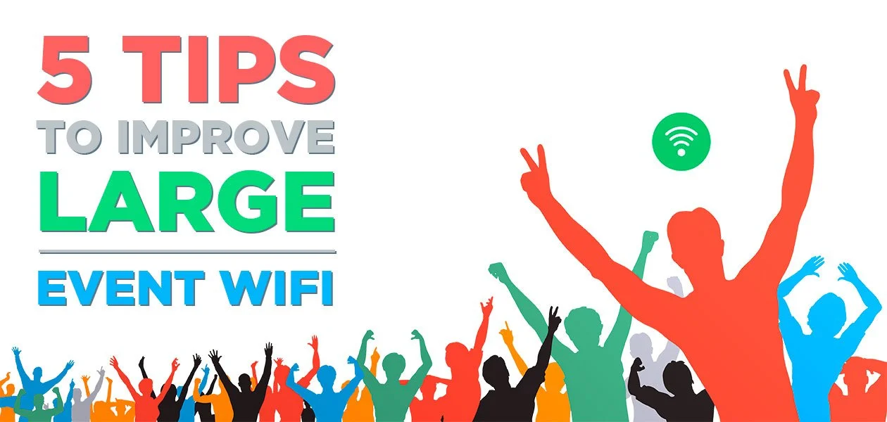 5 Tips How To Improve Wi-Fi At Large Events