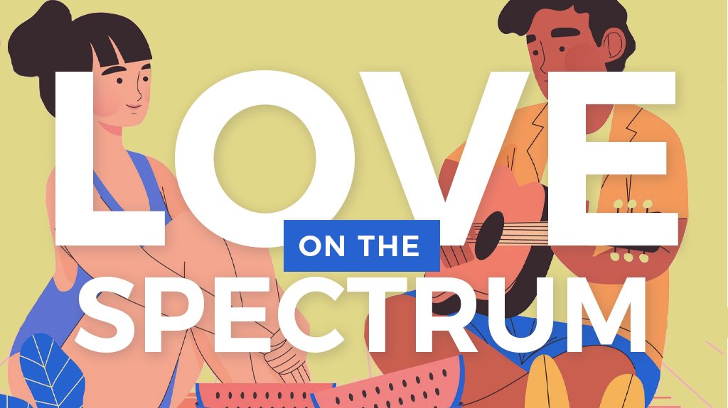 What’s Love (on the Spectrum) Got to Do with It?
