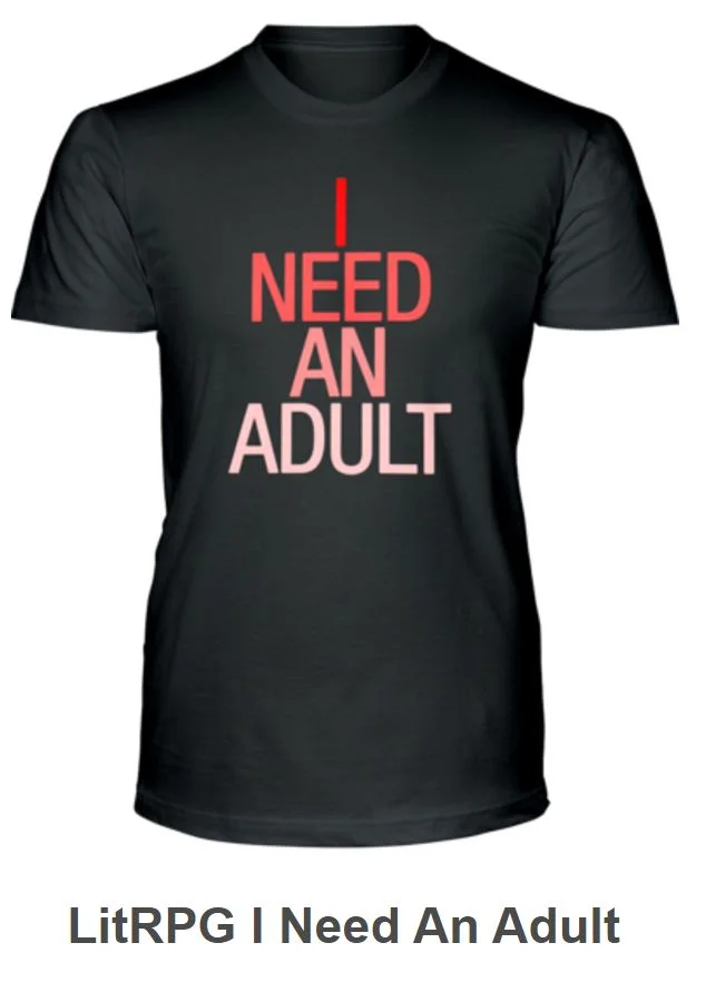 LitRPG I Need An Adult.JPG