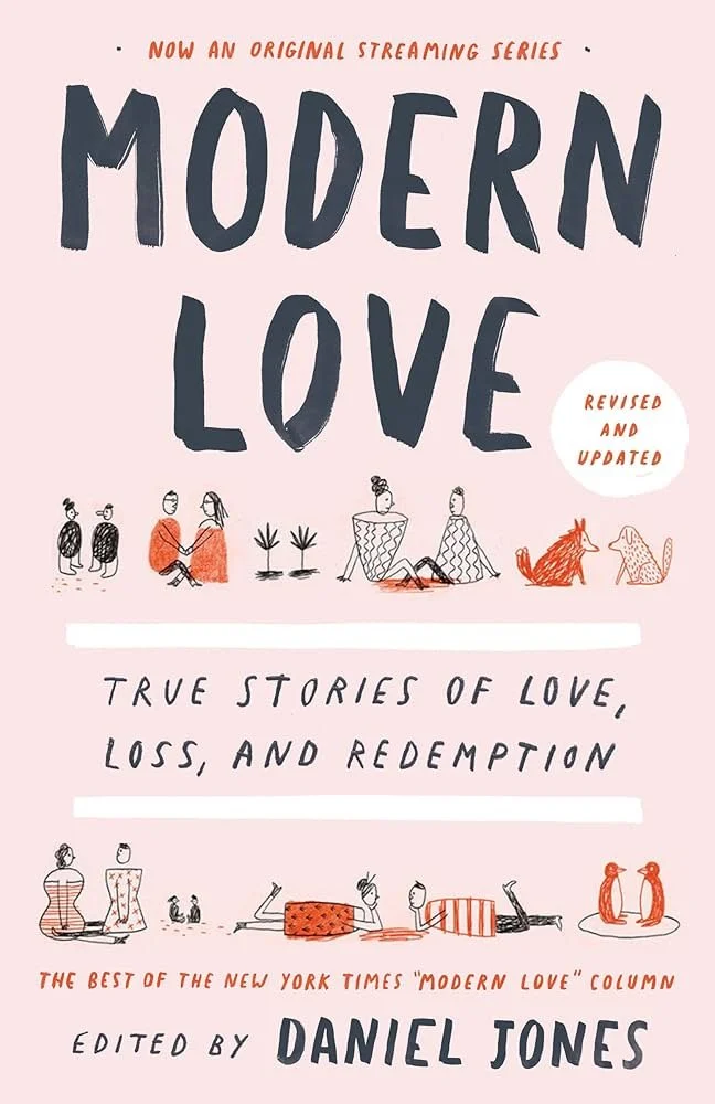 Book Review of “Modern Love, Revised and Updated: True Stories of Love, Loss, and Redemption” by Daniel Jones
