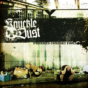 PROMISES COMFORT FOOLS Knuckledust Label: GSR Music Released: 2007-10-21 My work included: Recorded the whole album and mixed it with Tue Madsen - Antfarm