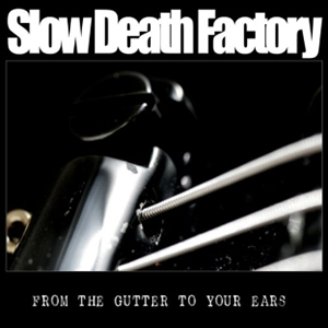 FROM THE GUTTER TO YOUR EARS Slow Death Factory Label: Self-released Released: 2008 My work included: I recorded the whole album in Antfarm “I have now played heavy metal for 25 years and have been working in most metal music studios that we have in Denmark. I choose, however, Jacob, because he can create a great sound and listens critically for a fair price, and he is a great partner to work with.” -Lasse Bak