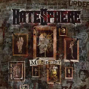 MURDERLUST Hatesphere Label: Massacre Records Released: 2013-09-27 My work included: Recorded, mixed and master the Live track and Mixed and master the Demo track
