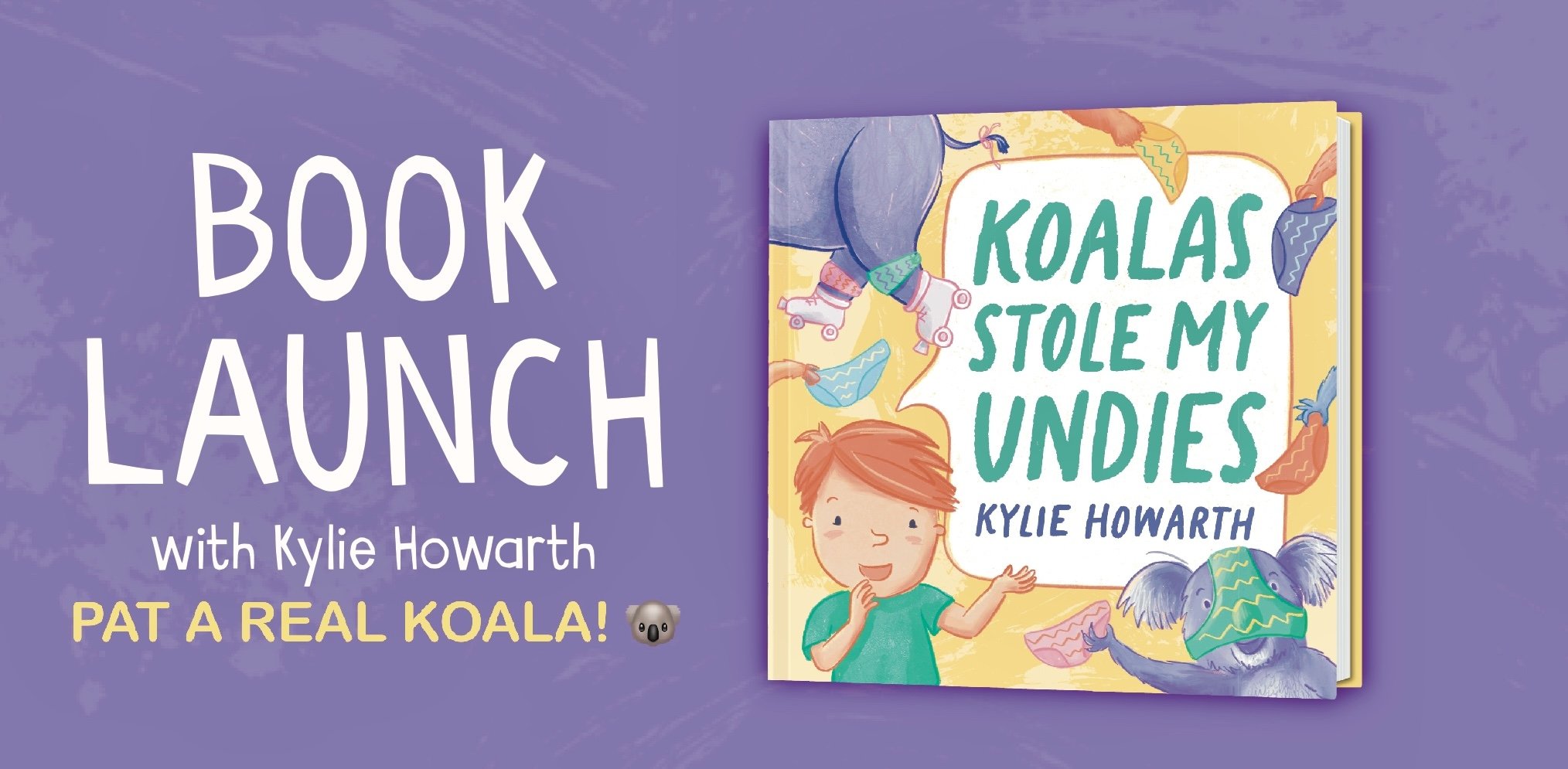 Kylie Howarth — Koalas stole my undies, book launch with Kylie Howarth