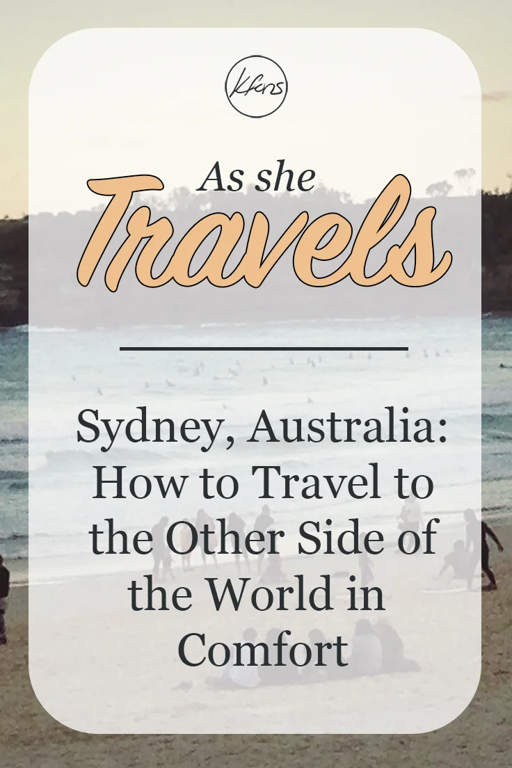 Sydney, Australia: How to Travel to the Other Side of the World in Comfort