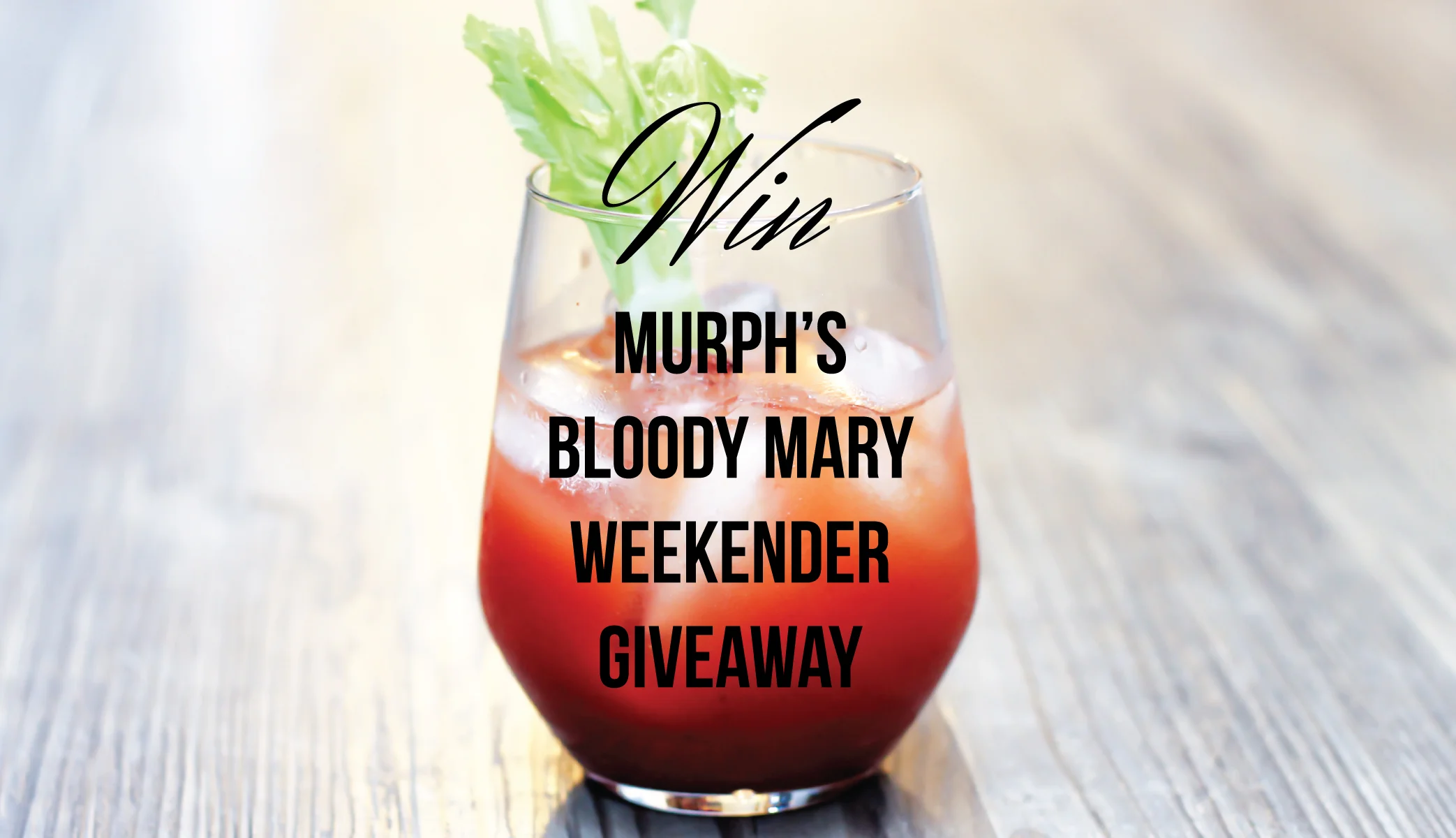 The Murph's Famous Bloody Mary Weekender Giveaway