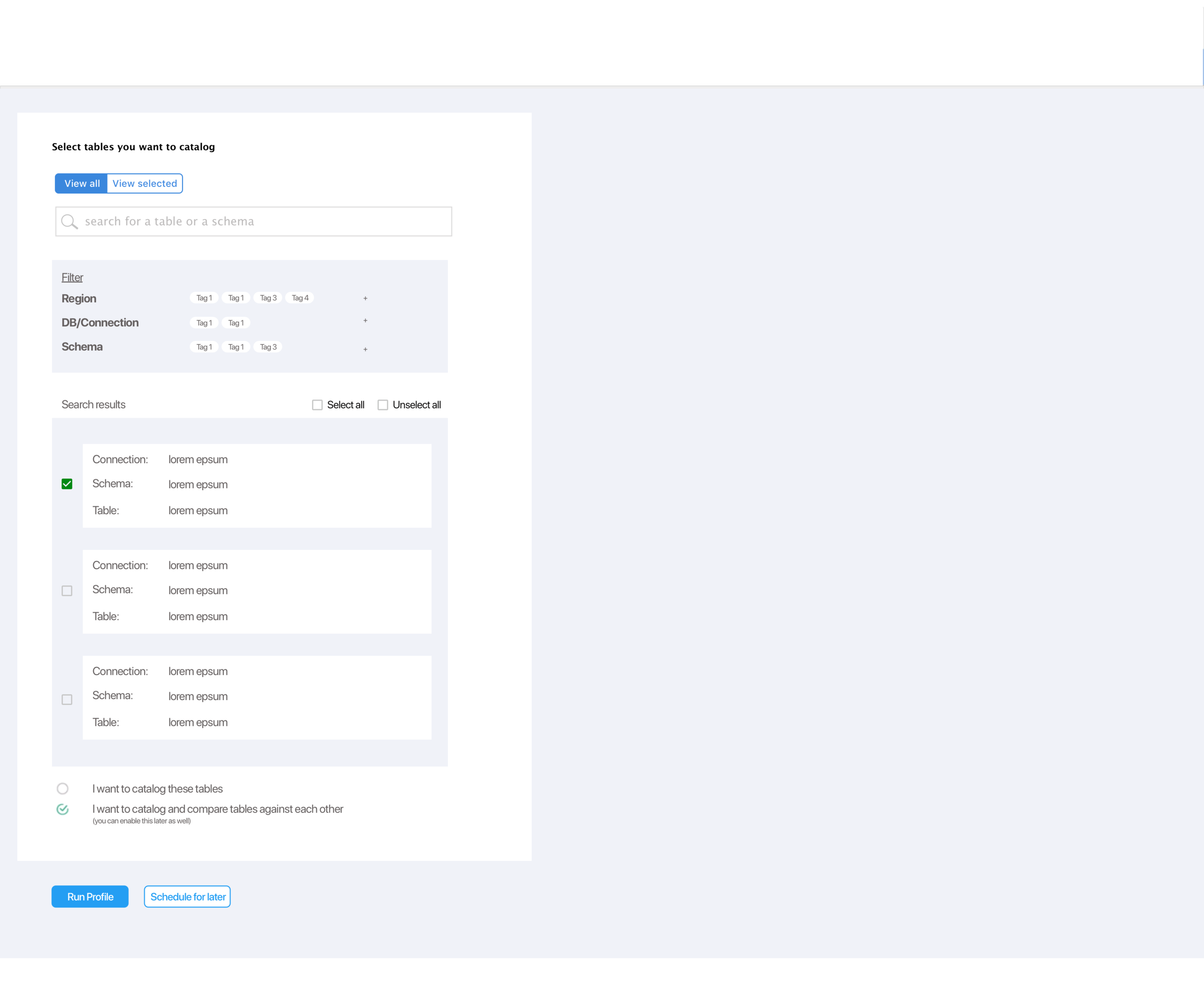 This ideal-state concept helps our clients imagine a hassle free UX which allows users to focus on datasets and tables while it automates all intermediate tasks.   