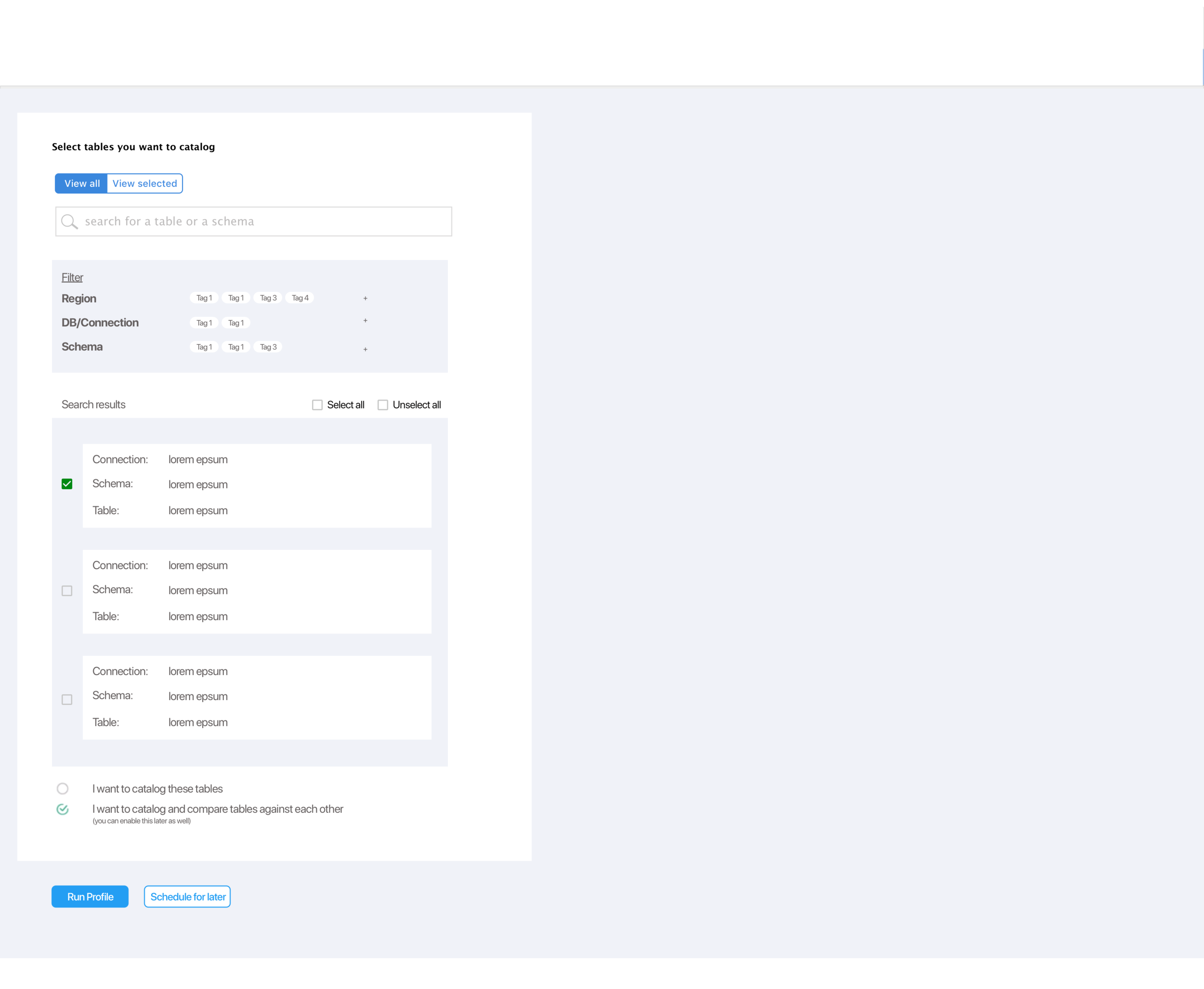 This ideal-state concept helps our clients imagine a hassle free UX which allows users to focus on datasets and tables while it automates all intermediate tasks.    (Copy)