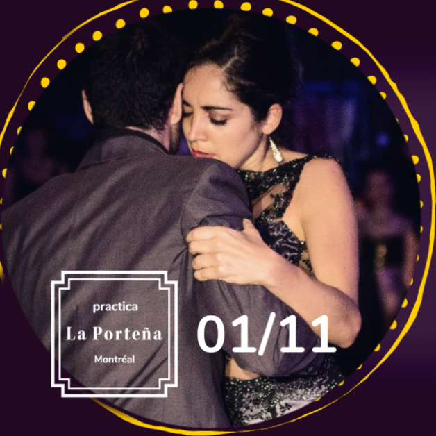 Vendredi 1er novembre La Pratique Portena avec invitée, Mariana Dragone! Mariana est directrice de ‘‘La Maleva’’, une des pratiques parmi les plus populaires de Buenos Aires! Le premier week-end de novembre, Pablo et Noel donneront un stage aux États-Unis, ainsi nous sommes super heureux de vous annoncer que notre chère Mariana a accepté de superviser la Portena à leur place! 20h30 à 22h30, 15$ , (5 entrées: 60$)