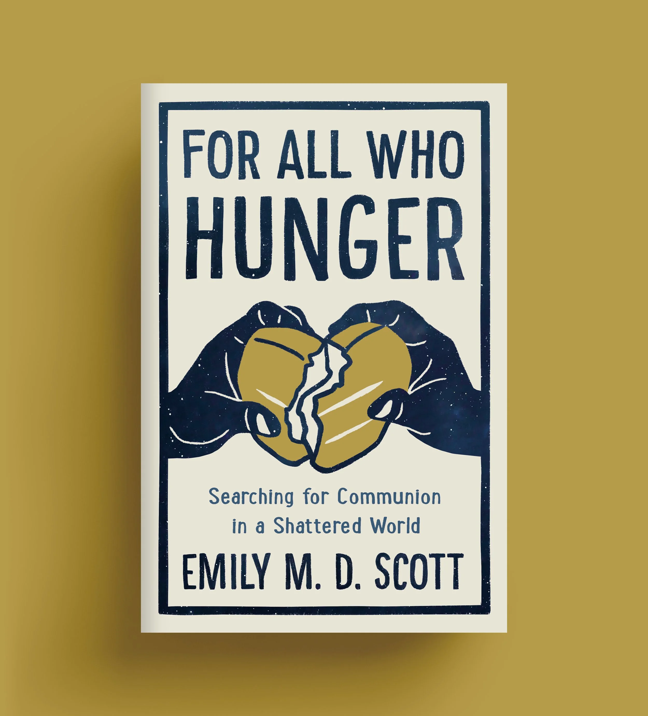 For All Who Hunger by Emily M. D. Scott