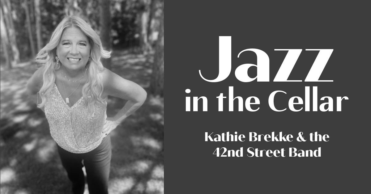 Jazz Night @ The Cellar - Kathie Brekke and the 42nd Street Tour