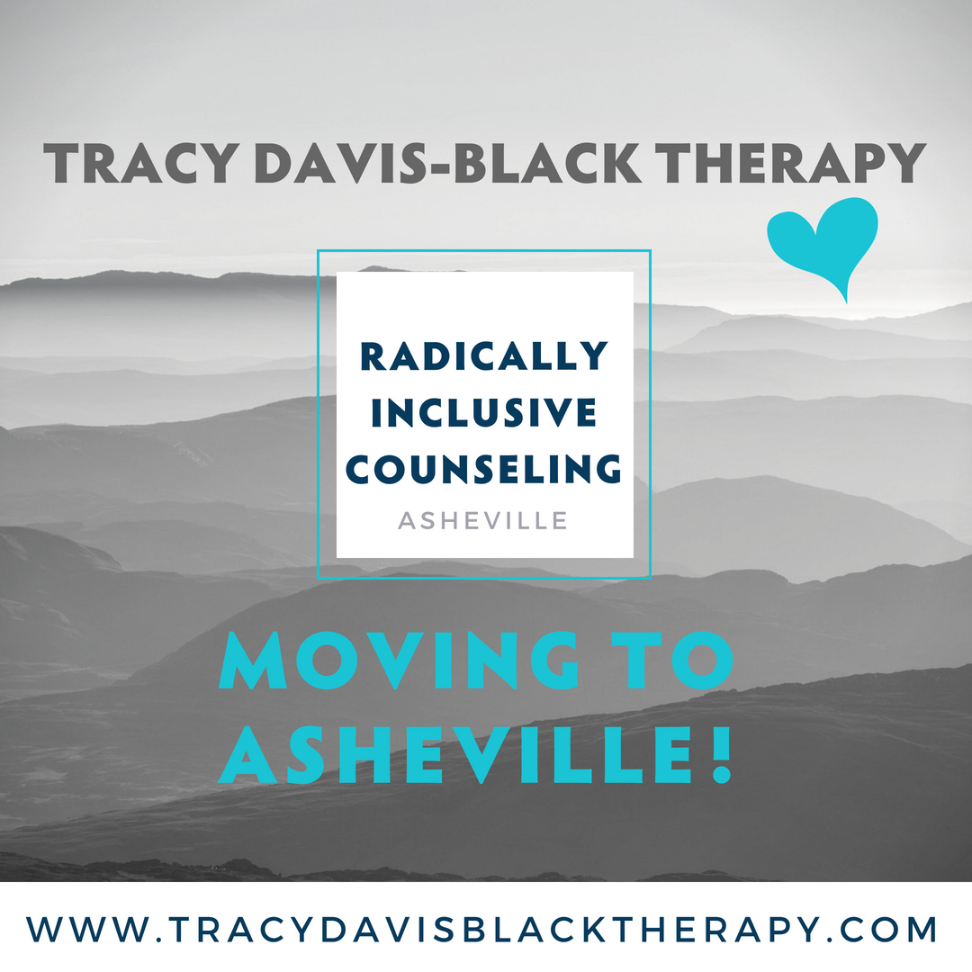 Tracy DavisBlack Therapy is Moving to Asheville, NC — Radically