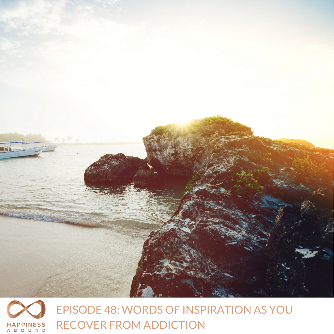 #48- WORDS OF INSPIRATION AS YOU RECOVER FROM ADDICTION.png