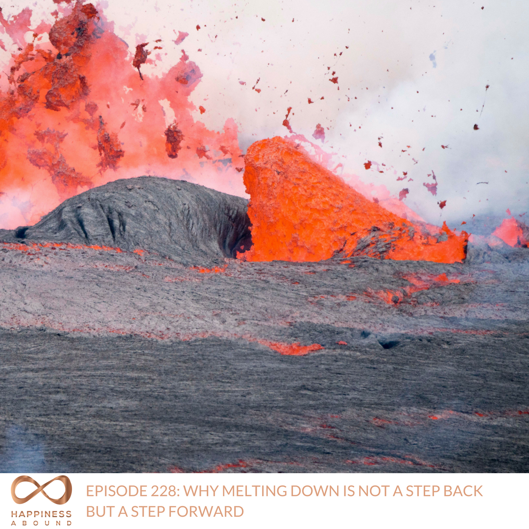 #228_ WHY MELTING DOWN IS NOT A STEP BACK BUT A STEP FORWARD.png
