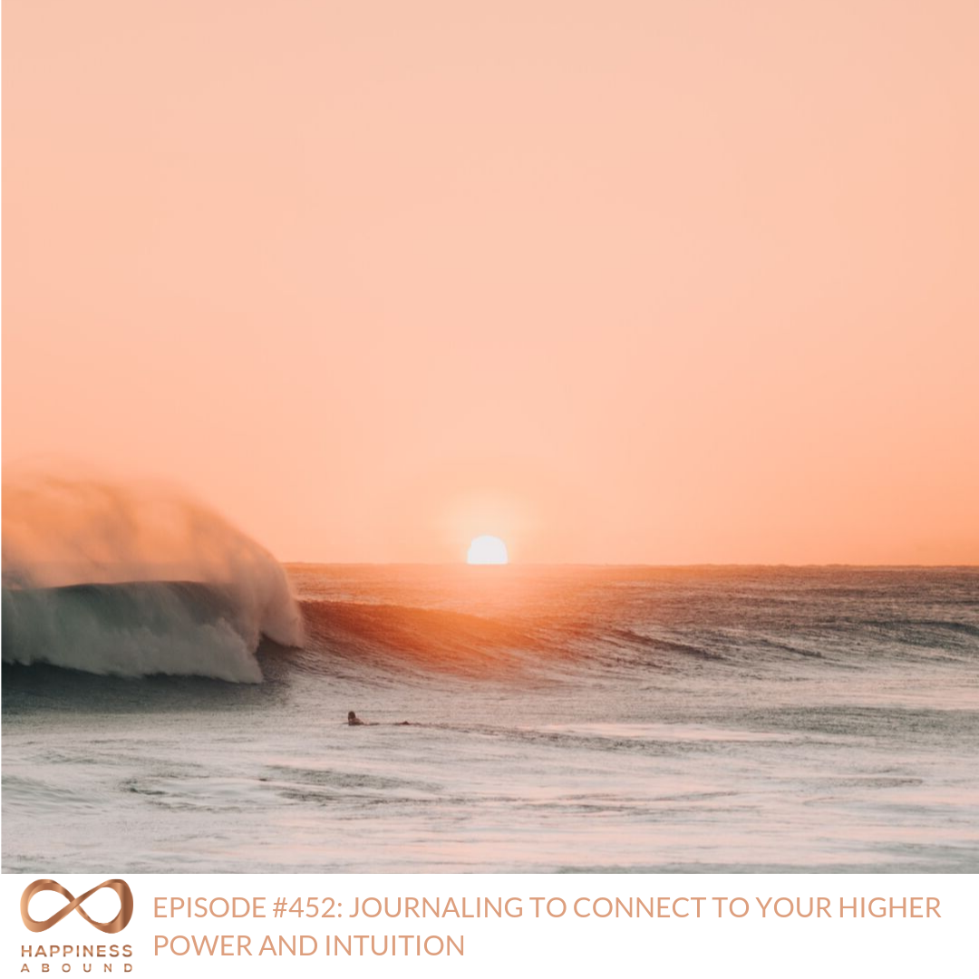 #452_ JOURNALING TO CONNECT TO YOUR HIGHER POWER AND INTUITION .png