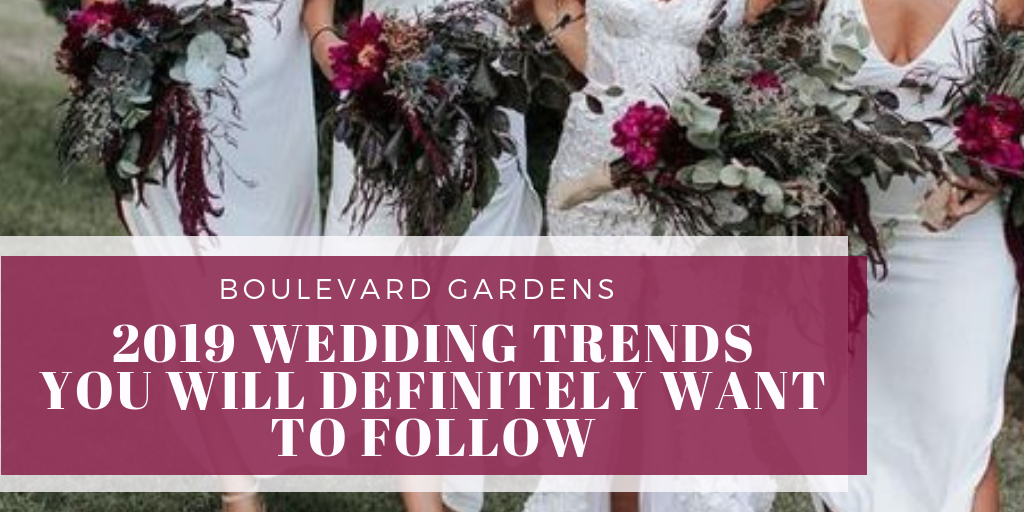 2019 Wedding Trends You Will Definitely Want to Follow 