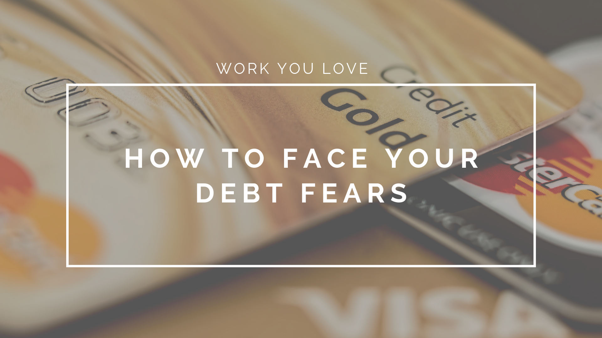 How to Face Your Debt Fears