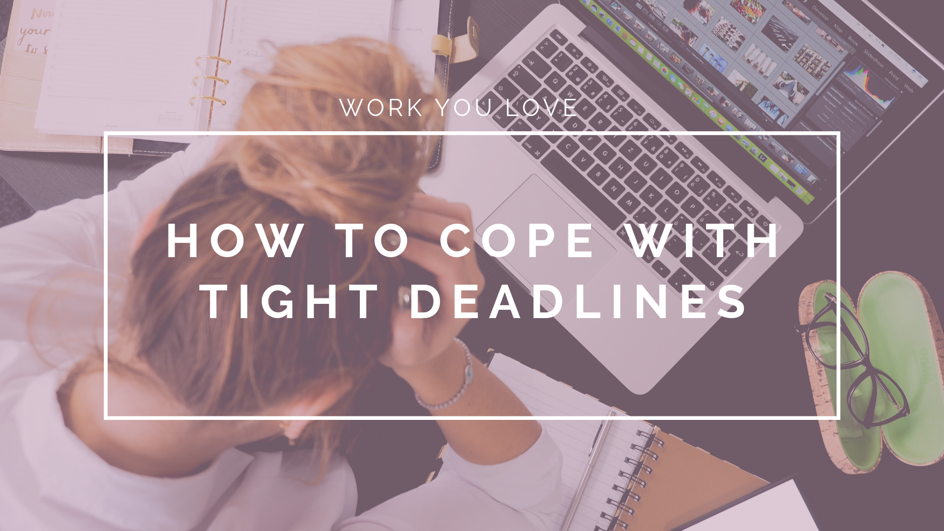How to Cope with Tight Deadlines