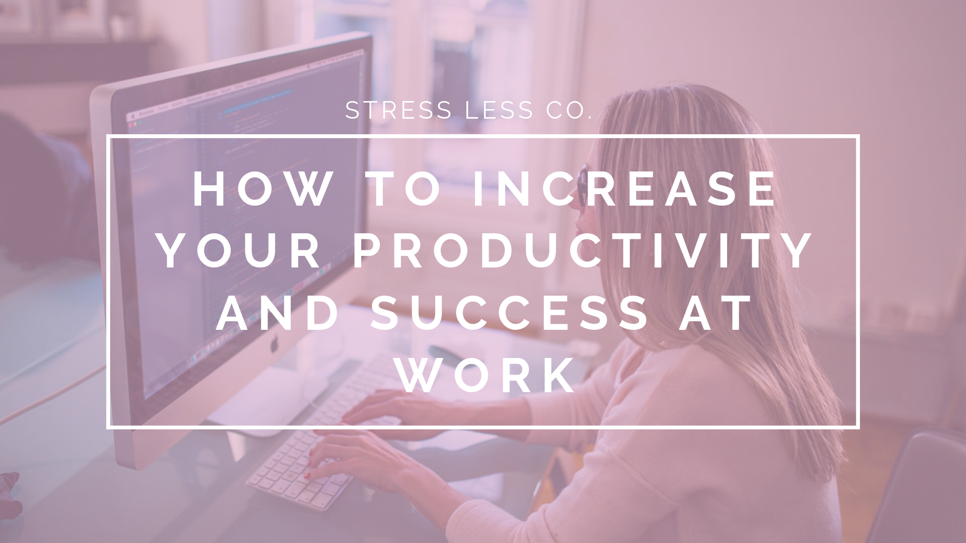 How to Increase Your Productivity and Success at Work