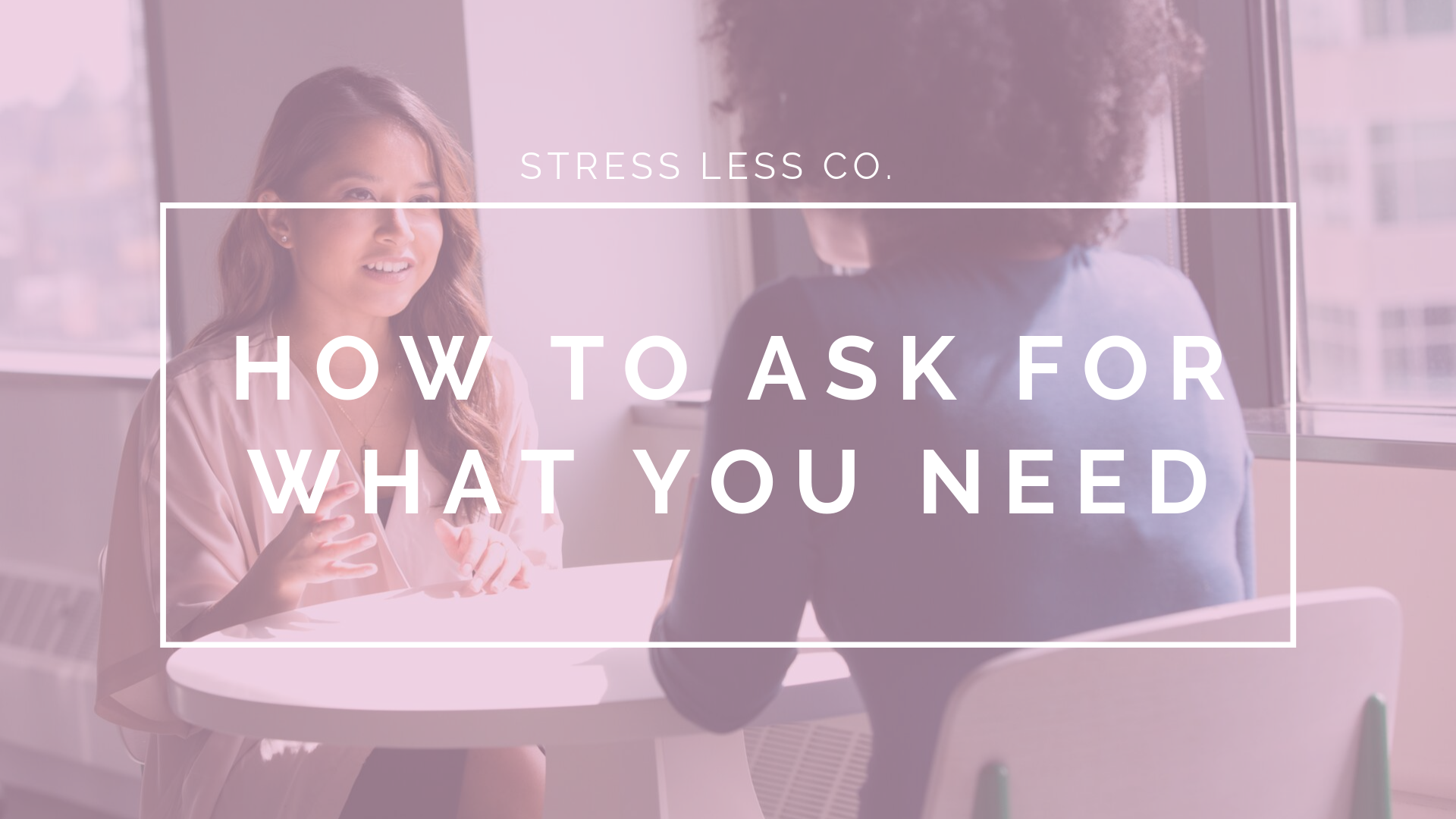 How to Ask For What You Need