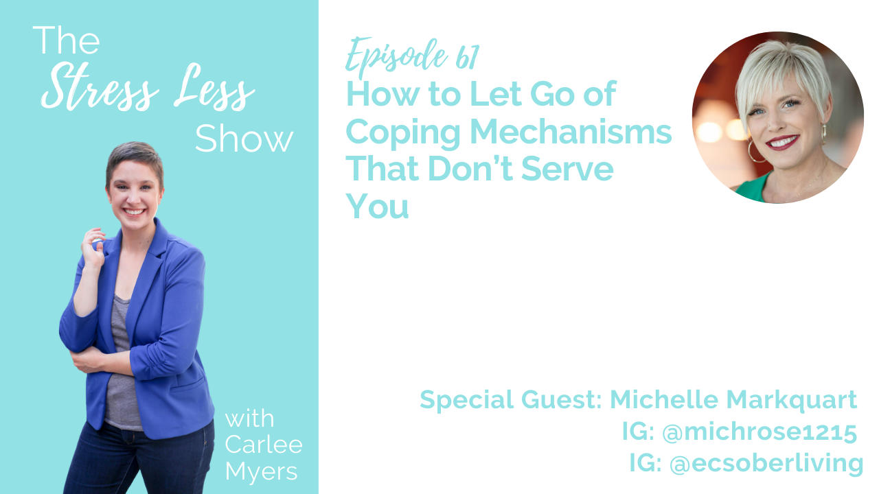 How to Let Go of Coping Mechanisms That Don’t Serve You [The Stress Less Show - Episode 61]