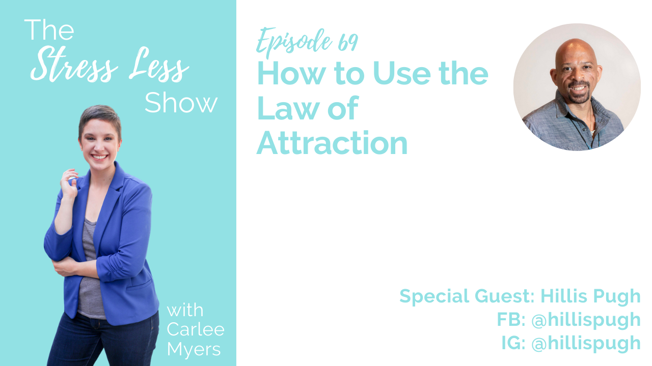 How to Use the Law of Attraction [The Stress Less Show - Episode 69]