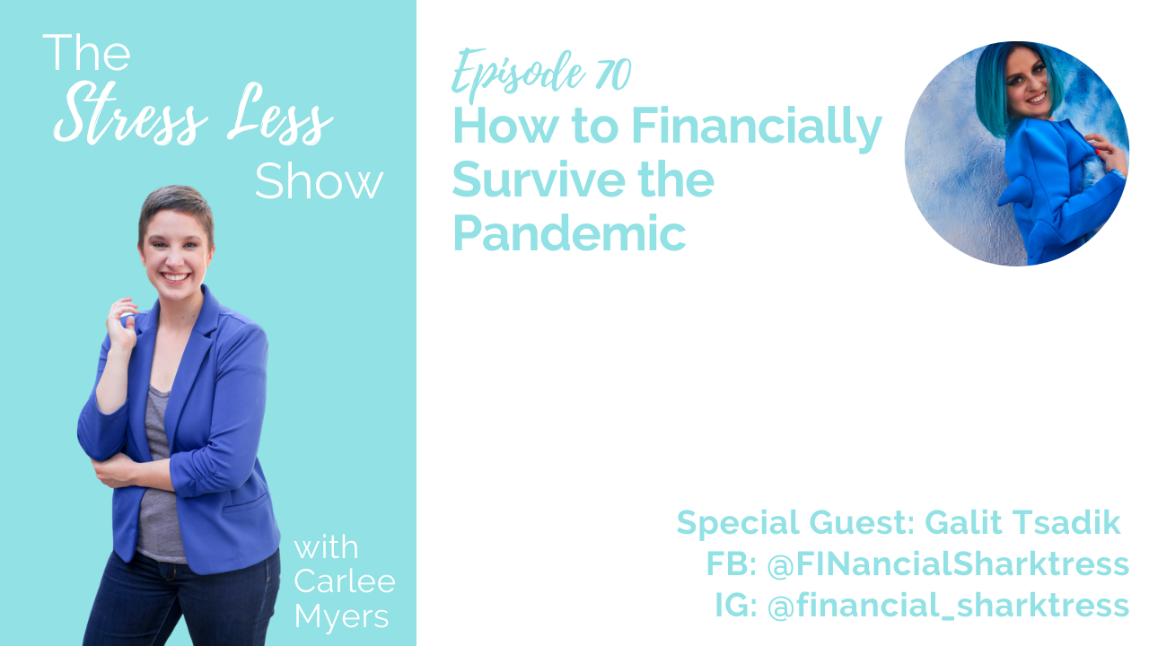 How to Financially Survive the Pandemic [The Stress Less Show - Episode 70]