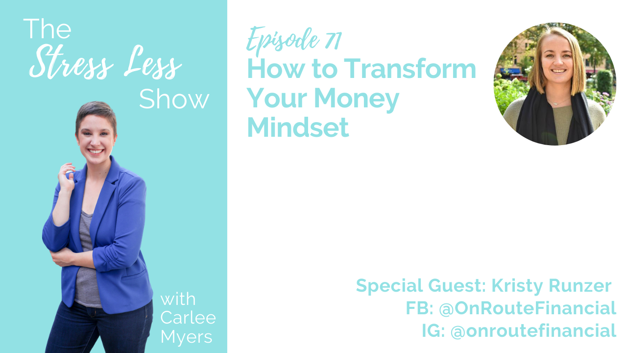 How to Transform Your Money Mindset [The Stress Less Show - Episode 71]