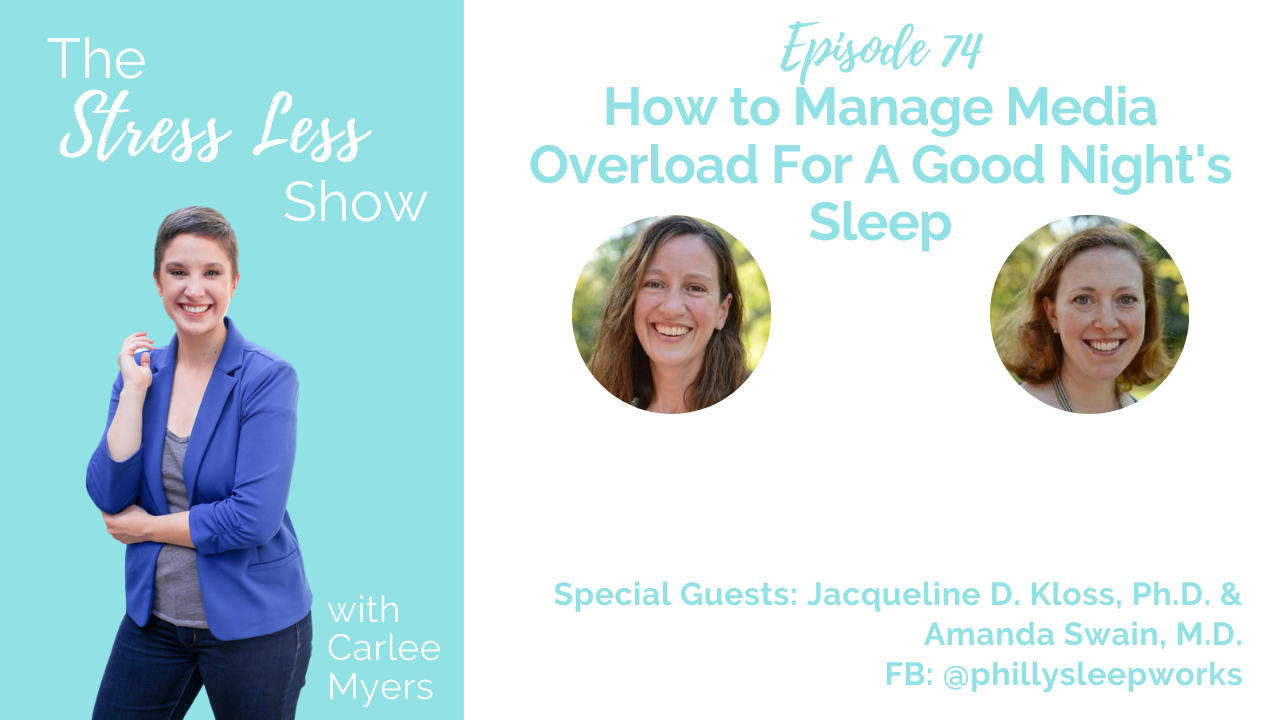 How to Manage Media Overload For A Good Night’s Sleep [The Stress Less Show - Episode 74]