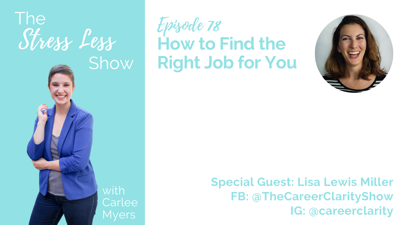 How to Find the Right Job for You [The Stress Less Show - Episode 78]