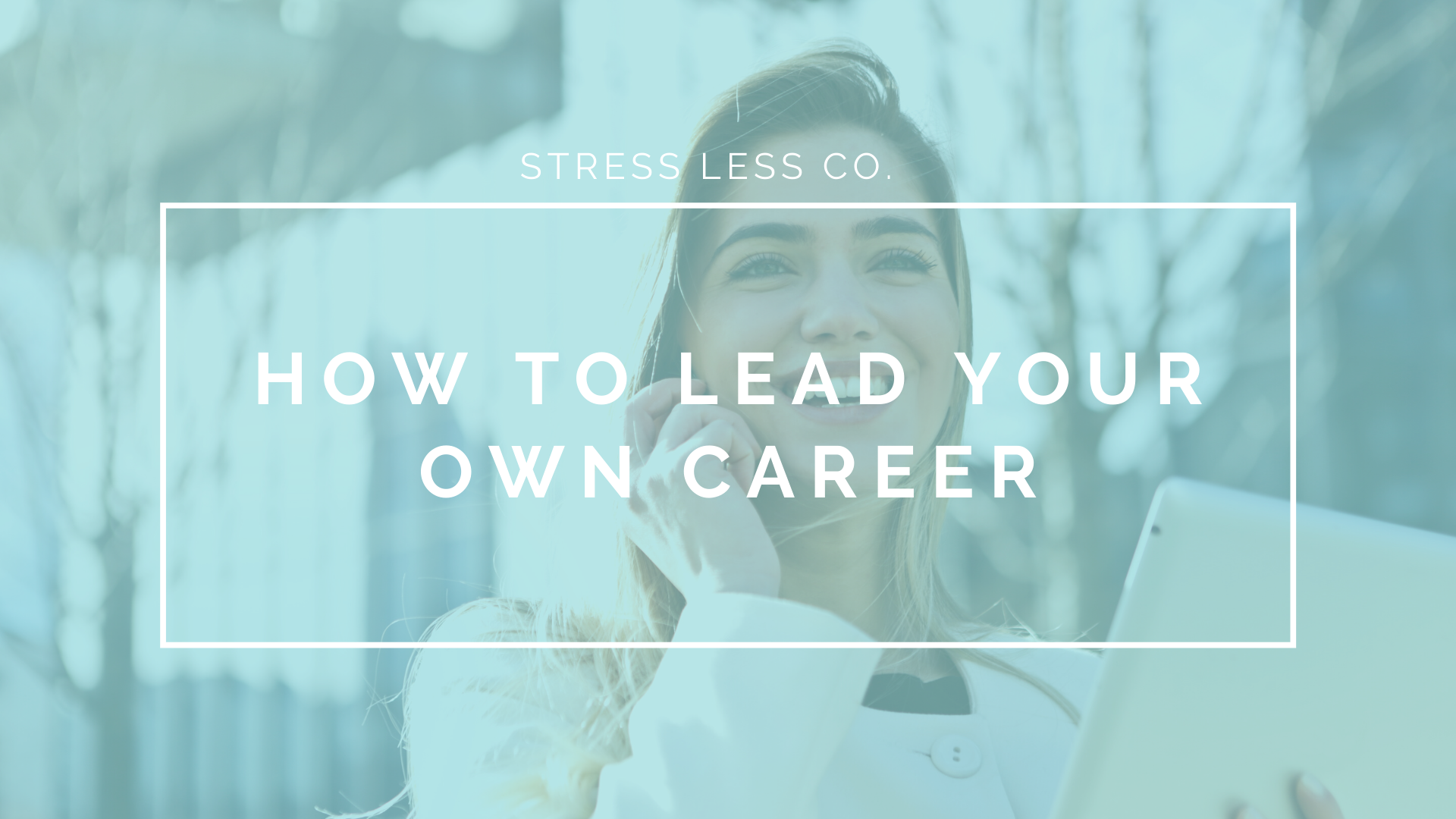 How to Lead Your Own Career