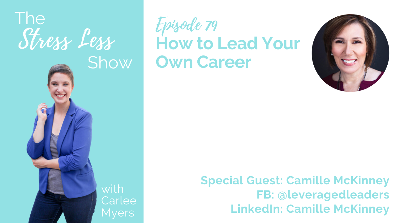 How to Lead Your Own Career [The Stress Less Show - Episode 79]