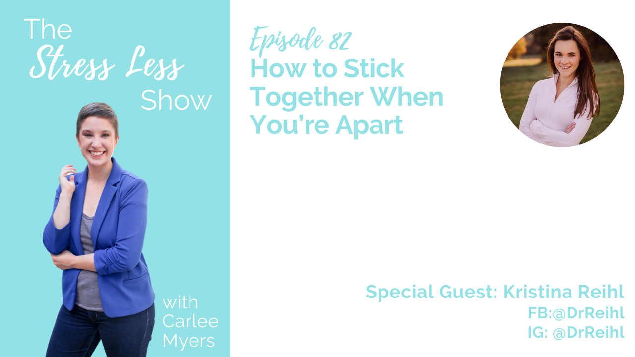 How to Stick Together When You’re Apart [The Stress Less Show - Episode 82]