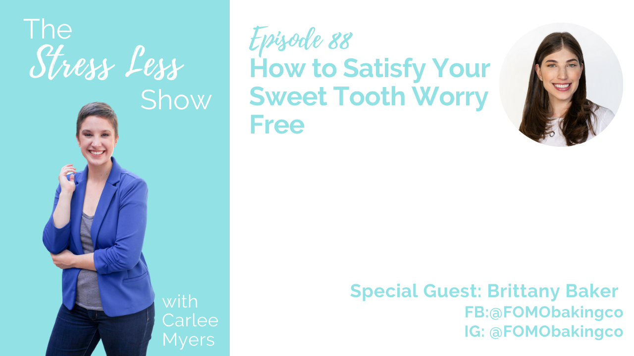 How to Satisfy Your Sweet Tooth Worry Free [The Stress Less Show - Episode 88]