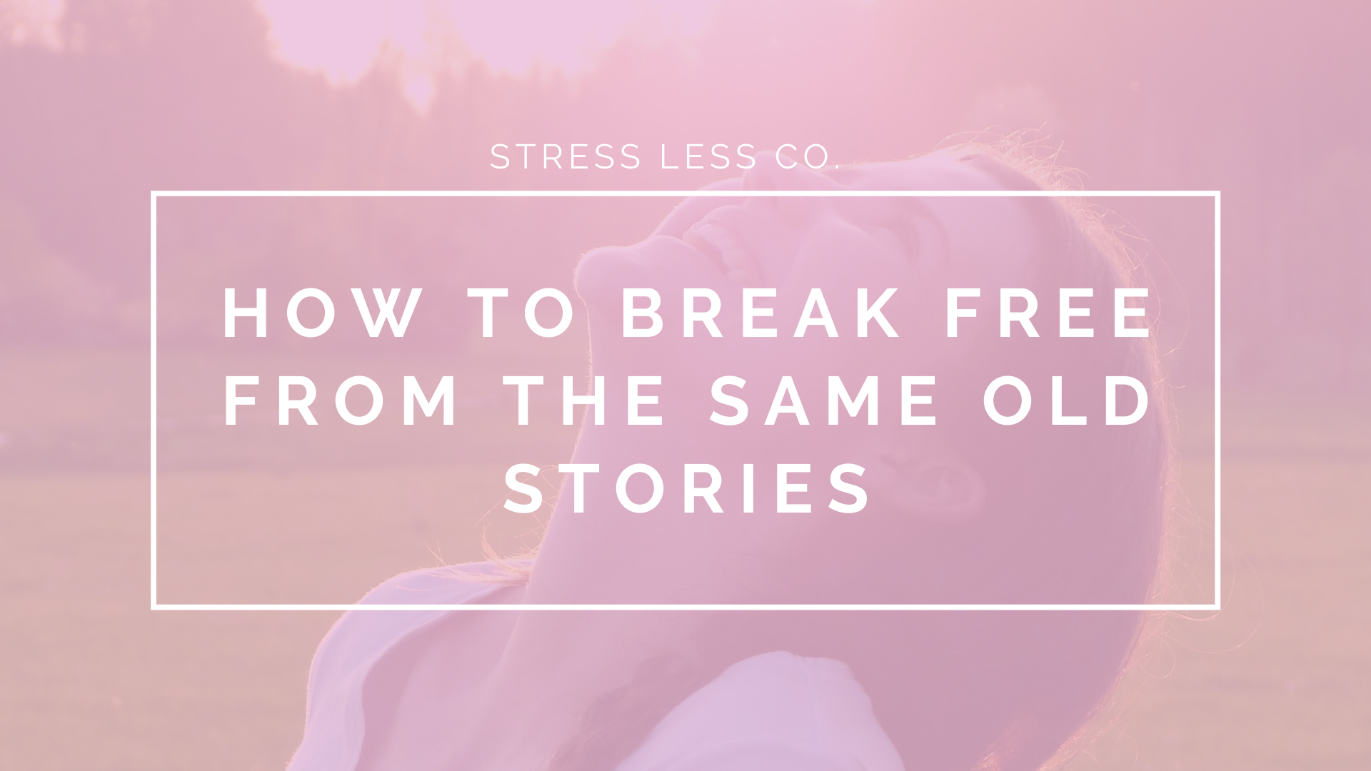 How to Break Free From the Same Old Stories