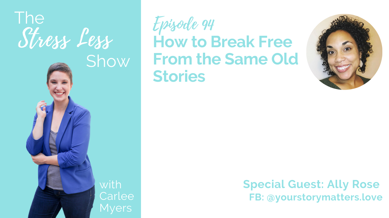 How to Break Free From the Same Old Stories [The Stress Less Show - Episode 94]