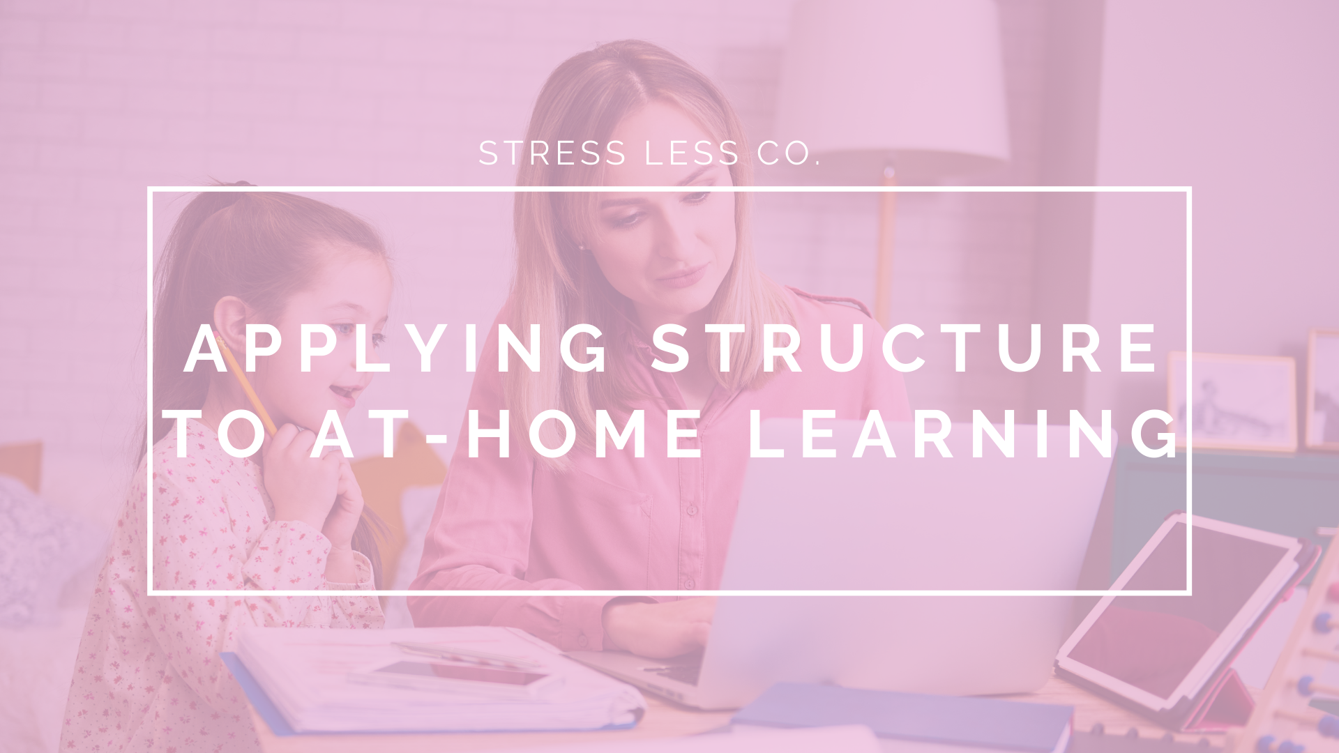 Applying Structure to At-Home Learning