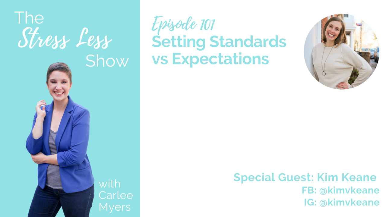 Setting Standards vs Expectations [The Stress Less Show - Episode 101]