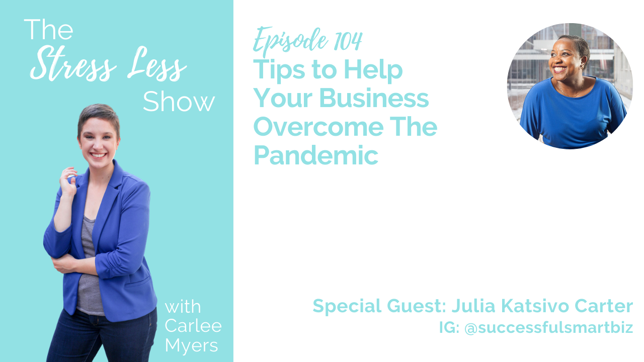 Tips to Help Your Business Overcome The Pandemic  [The Stress Less Show - Episode 104]